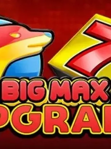 Big Max Upgrade